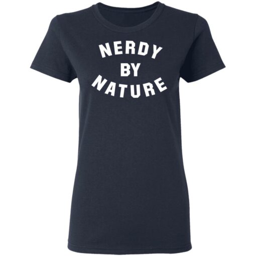 Nerdy by nature shirt $19.95