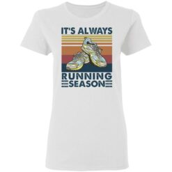 Sneakers it’s always running season shirt $19.95