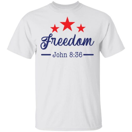 Star freedom John 8 36 shirt $19.95