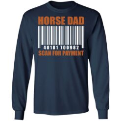 Horse dad 40181 700982 scan for payment shirt $19.95