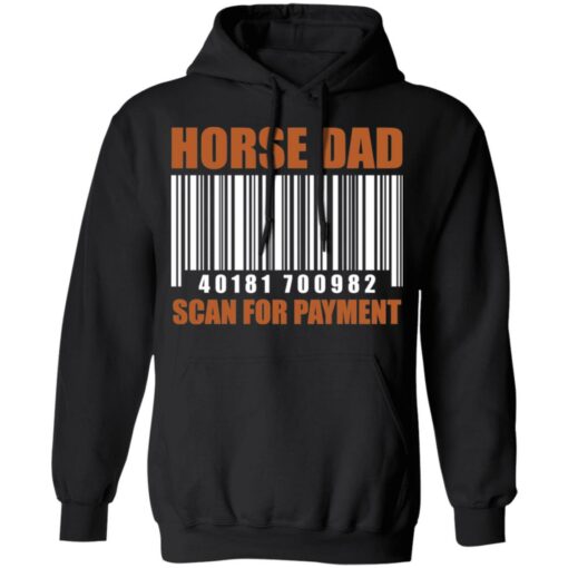 Horse dad 40181 700982 scan for payment shirt $19.95