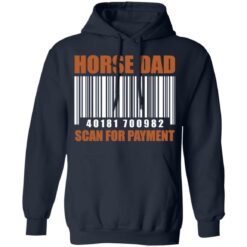 Horse dad 40181 700982 scan for payment shirt $19.95