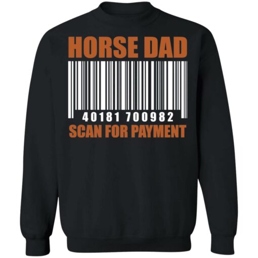 Horse dad 40181 700982 scan for payment shirt $19.95