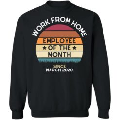 Work from home employee of the month since March 2020 shirt $19.95