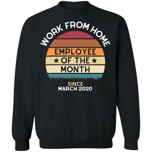 Work from home employee of the month since March 2020 shirt $19.95