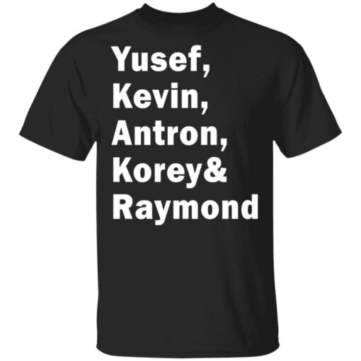 Yusef Kevin Antron Korey and Raymond shirt $19.95