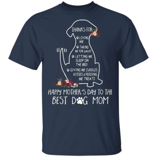Thanks for loving me taking me for walks dog mom shirt $19.95