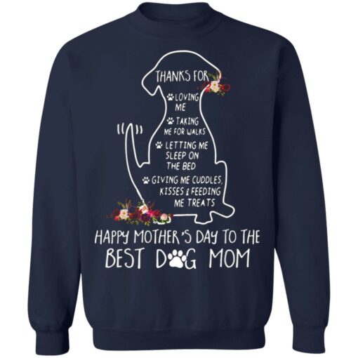 Thanks for loving me taking me for walks dog mom shirt $19.95
