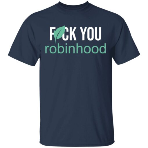 F*ck you Robinhood shirt $19.95 redirect05052021000548 1