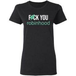 F*ck you Robinhood shirt $19.95 redirect05052021000548 2