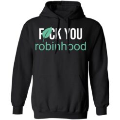 F*ck you Robinhood shirt $19.95