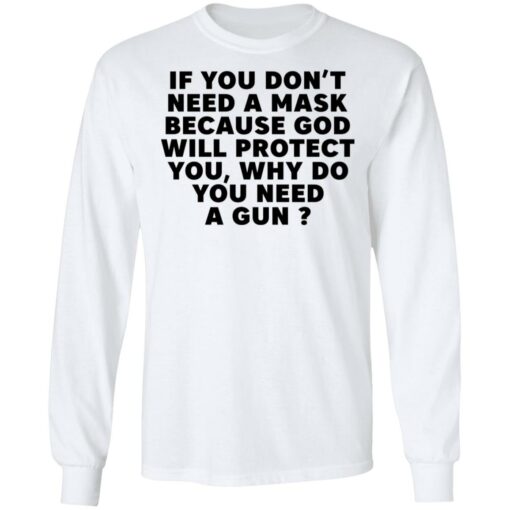 If you don’t need a mask because God will protect you why do you need a gun shirt $19.95