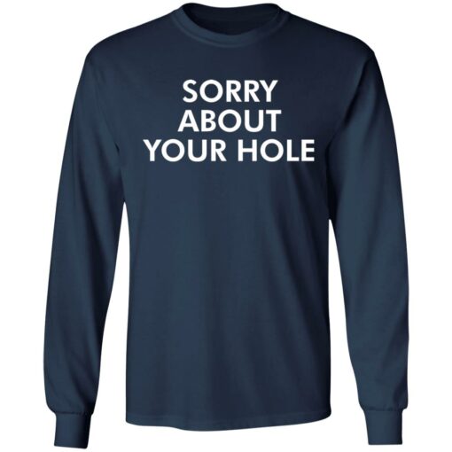Sorry about your hole shirt $19.95