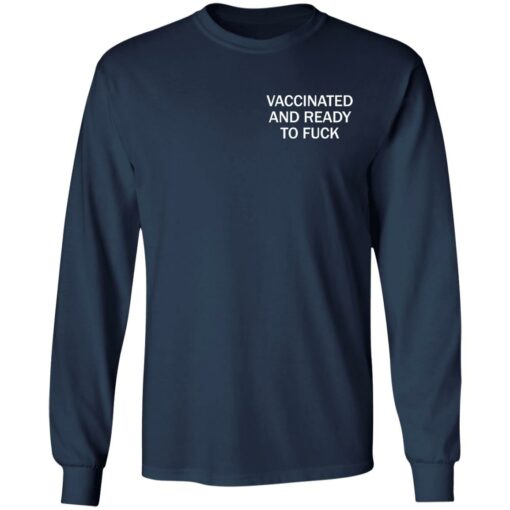 Vaccinated and ready to f*ck assholes live forever shirt $25.95