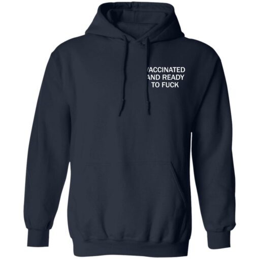 Vaccinated and ready to f*ck assholes live forever shirt $25.95