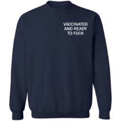 Vaccinated and ready to f*ck assholes live forever shirt $25.95