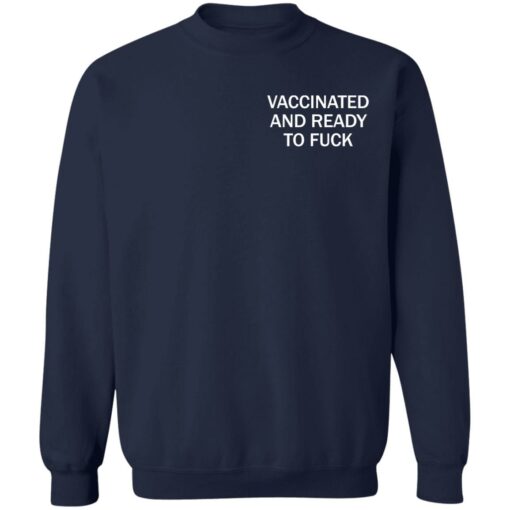 Vaccinated and ready to f*ck assholes live forever shirt $25.95