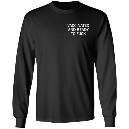 Vaccinated and ready to f*ck assholes live forever shirt $25.95