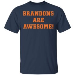 Brandons are awesome shirt $19.95