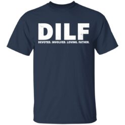 Dilf devoted involved loving father shirt $19.95