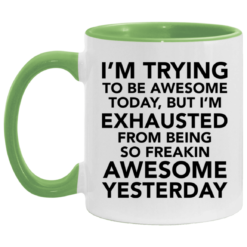 I’m trying to be awesome today but I’m exhausted mug $17.95 redirect05062021030509 2