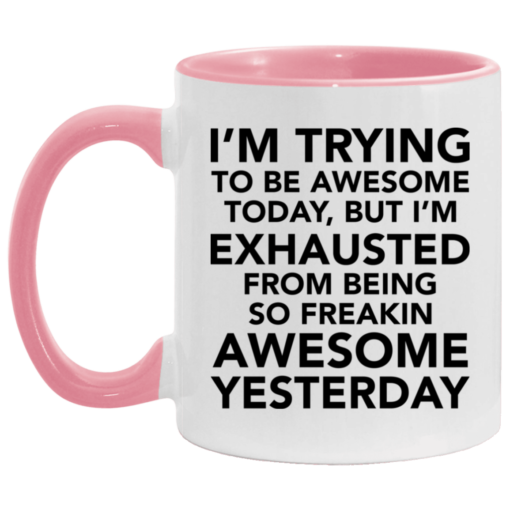 I’m trying to be awesome today but I’m exhausted mug $17.95 redirect05062021030509 3