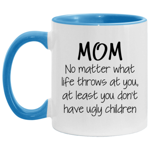 Mom no matter what life throws at you mug $17.95 redirect05062021030555 1