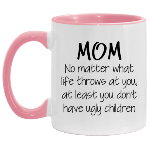 Mom no matter what life throws at you mug $17.95 redirect05062021030555 3