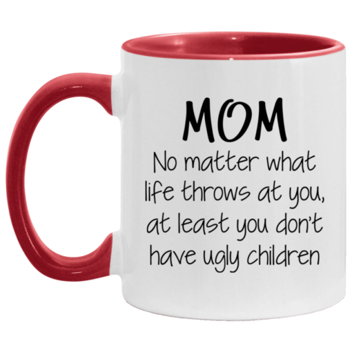 Mom no matter what life throws at you mug $17.95 redirect05062021030555