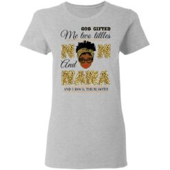 God gifted me two titles mom and nana and I rock them both shirt $19.95 redirect05062021040526 3