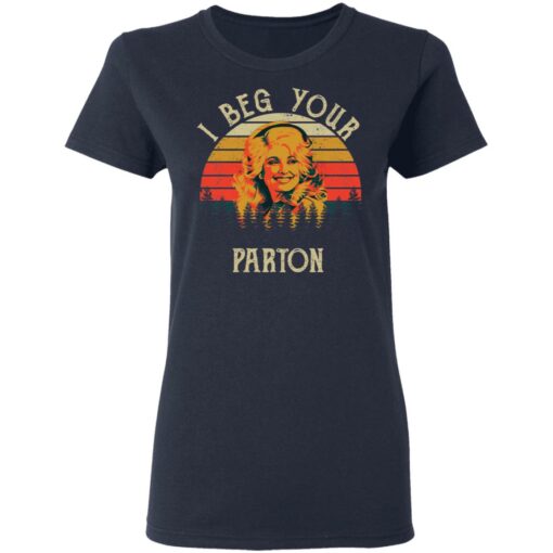 I beg your Parton shirt $19.95 redirect05062021050537 3