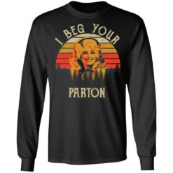 I beg your Parton shirt $19.95 redirect05062021050537 4