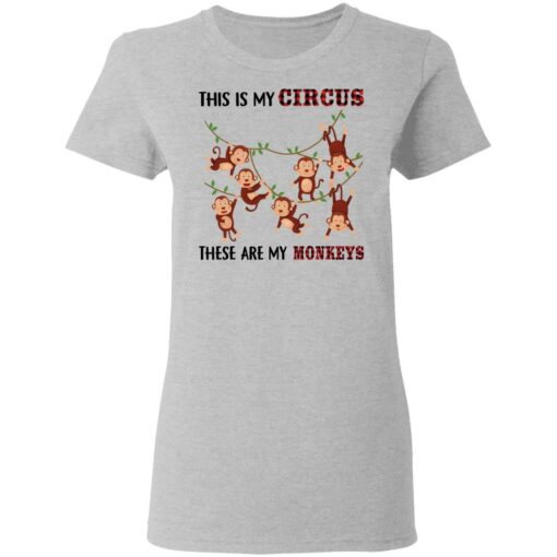 This is my circus these are my monkeys shirt $19.95