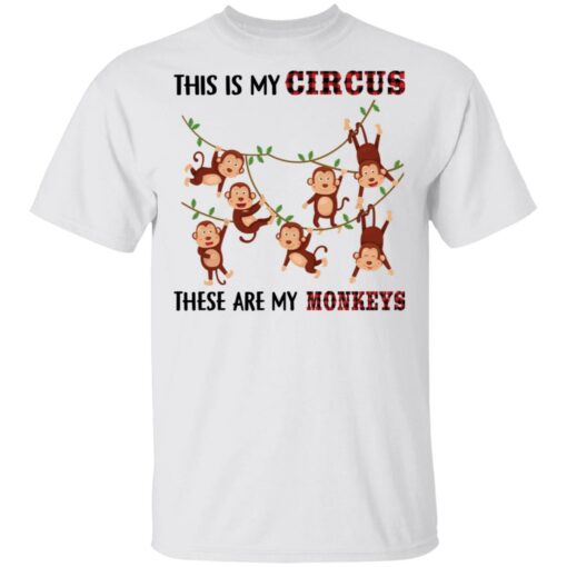 This is my circus these are my monkeys shirt $19.95