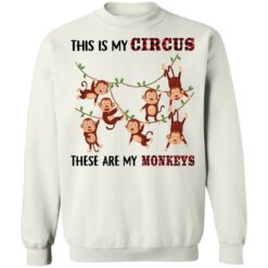 This is my circus these are my monkeys shirt $19.95