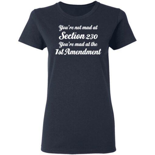 You’re not mad at section 230 you’re mad at the 1st amendment shirt $19.95 redirect05062021230504 3