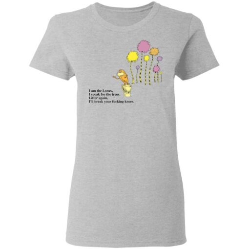 I am the Lorax i speak for the trees litter again shirt $19.95