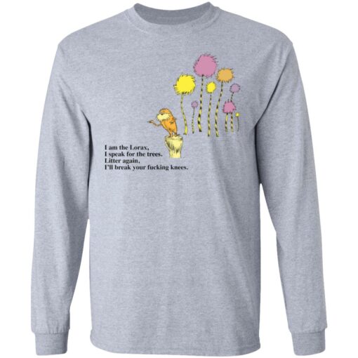 I am the Lorax i speak for the trees litter again shirt $19.95