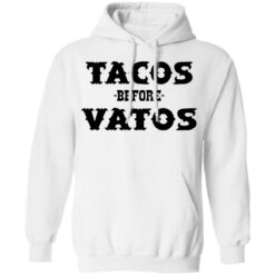 Tacos before vatos shirt $19.95 redirect05072021020556 7