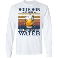 Bourbon is just awesome water shirt $19.95 redirect05072021040557 5