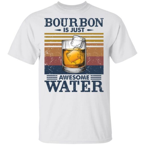 Bourbon is just awesome water shirt $19.95