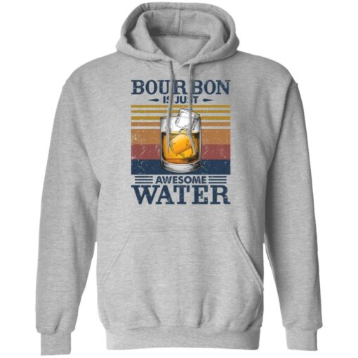 Bourbon is just awesome water shirt $19.95