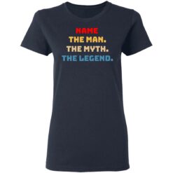Custom name the man the myth the legend shirt $19.95 redirect05072021230548 3