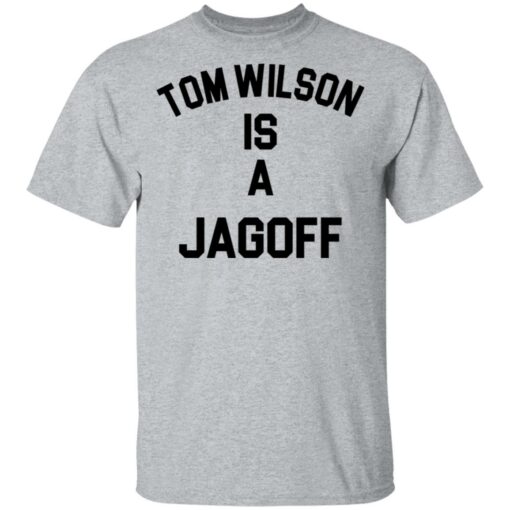 Tom Wilson is a Jagoff shirt $19.95 redirect05072021230558 1