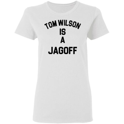 Tom Wilson is a Jagoff shirt $19.95 redirect05072021230558 2