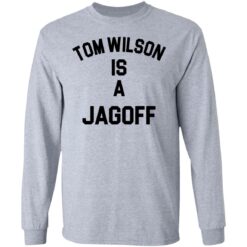 Tom Wilson is a Jagoff shirt $19.95 redirect05072021230558 4