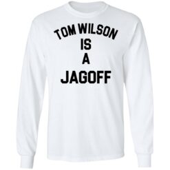 Tom Wilson is a Jagoff shirt $19.95 redirect05072021230558 5