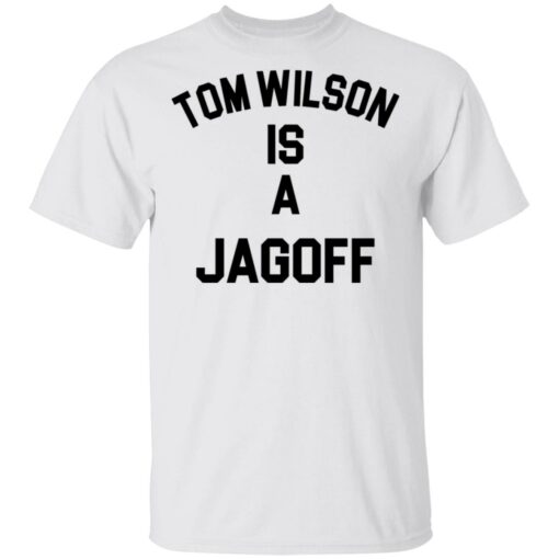 Tom Wilson is a Jagoff shirt $19.95 redirect05072021230558
