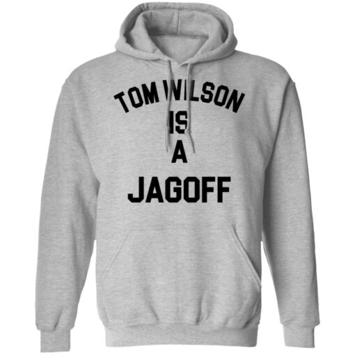 Tom Wilson is a Jagoff shirt $19.95