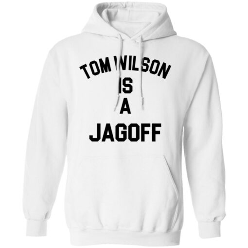 Tom Wilson is a Jagoff shirt $19.95 redirect05072021230558 7